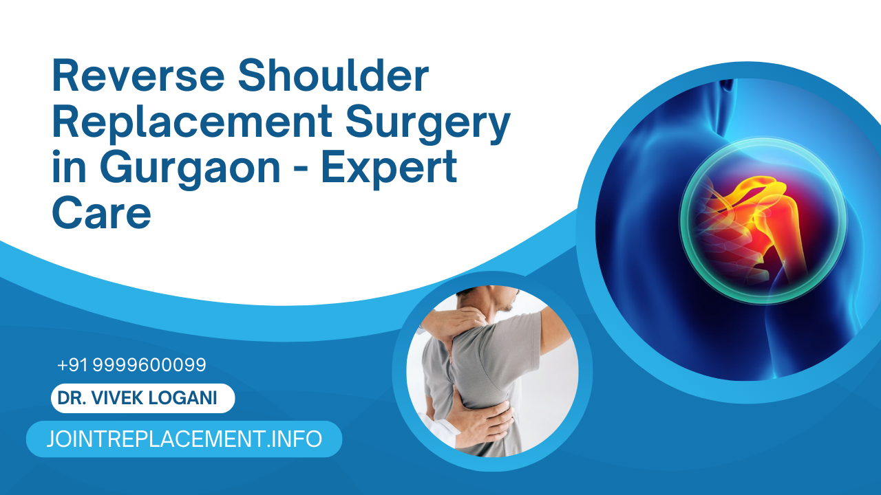 Reverse Shoulder Replacement in Gurgaon